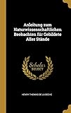  Anleitung Zum Naturwissenschaftlichen Beobachten Für Gebildete Aller Stände