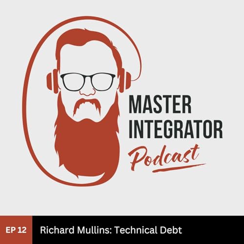 『Technical Debt: The Quiet Risk in Every Integration Project - with Richard Mullins』のカバーアート