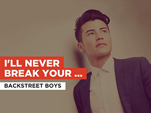  I\'ll Never Break Your Heart nello stile di Backstreet Boys