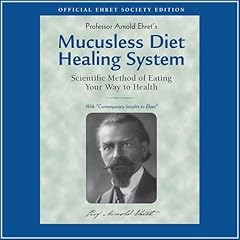 Mucusless Diet Healing System Audiolibro Por Professor Arnold Ehret arte de portada