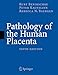 Pathology of the Human Placenta, Fifth Edition