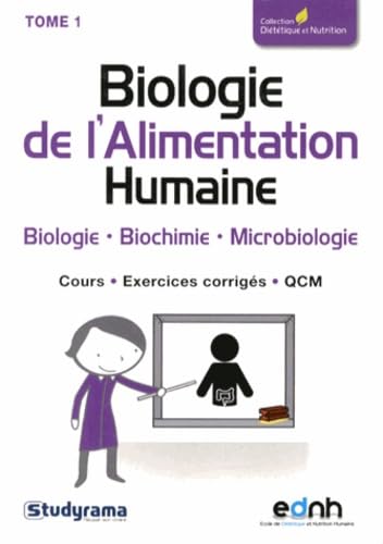BIOLOGIE DE L'ALIMENTATION HUMAINE TOME 1