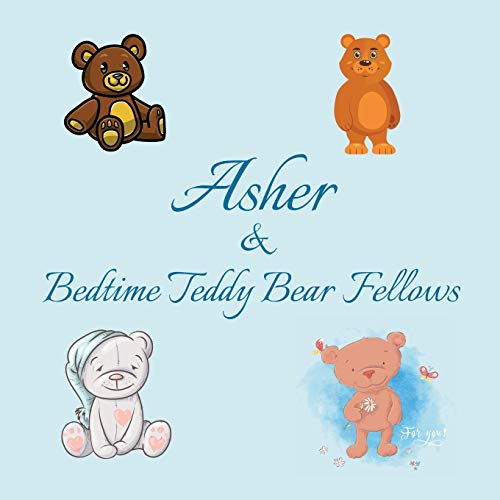 Asher & Bedtime Teddy Bear Fellows: Short Goodnight Story for Toddlers - 5 Minute Good Night Stories to Read - Personalized Baby Books with Your ... Books Ages 1-3 (Personalized Books for Kids) image 3