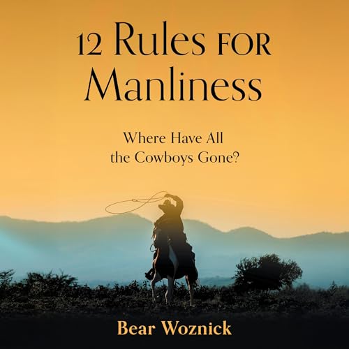 12 Rules for Manliness by Bear Woznick episode artwork