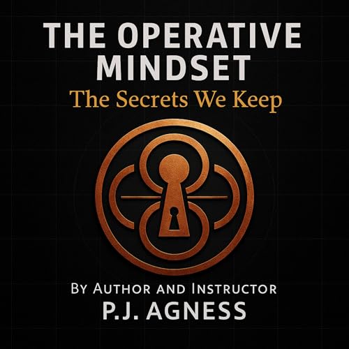 Page de couverture de The Operative Mindset: The Secrets We Keep
