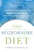The Microbiome Diet: The Scientifically Proven Way to Restore Your Gut Health and Achieve Permanent Weight Loss
