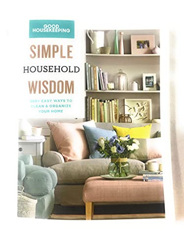 Good Housekeeping Simple Household Wisdom 200+ Easy Ways to Clean & Organize Your Home image 2