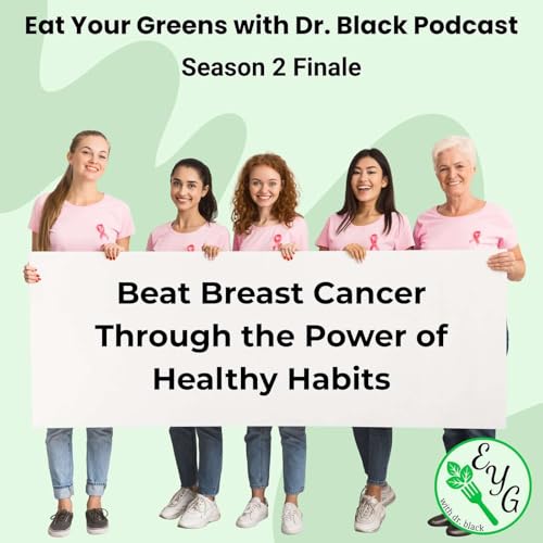 Season 2 Finale: Beat Breast Cancer Through the Power of Healthy Habits