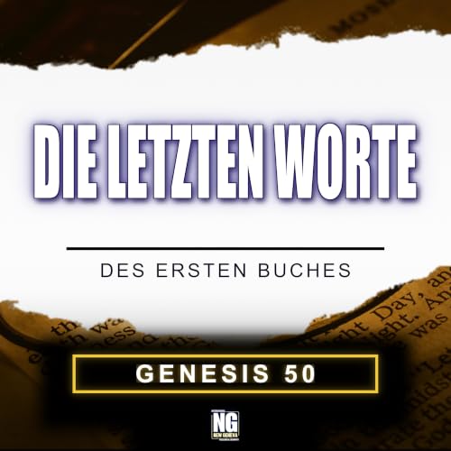 Genesis: Die letzten Worte des ersten Buches