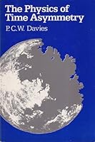 The Physics of Time Asymmetry 0520032470 Book Cover