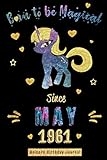  Born to be Magical Since May 1961 - Unicorn Birthday Journal: Blank Lined 6x9 Born in May - Unicorn Journal/Guestbook/Notebooks as an Awesome Birthday ... daughter grandma friend & Office Coworkers