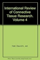 International Review of Connective Tissue Research. Volume 4 012363704X Book Cover