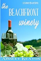 The Beachfront Winery: A Sconset Beach novel B0CNYQBZKS Book Cover