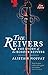 The Reivers: The Story of the Border Reivers