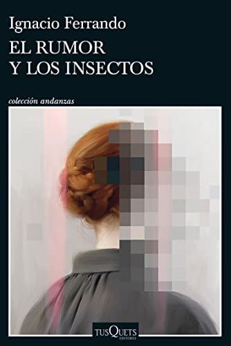 El rumor y los insectos (Andanzas)