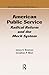 American Public Service: Radical Reform and the Merit System (Public Administration and Public Policy)