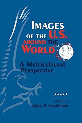 Images of the U.S. around the World: A Multicultural Perspective (Human Comm Processes (Dis))