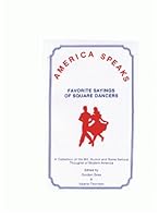 America Speaks: Favorite Sayings of Square Dancers 094435100X Book Cover