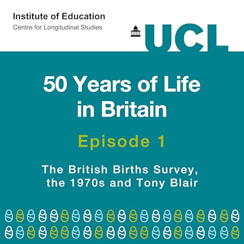 The British Births Survey, the 1970s and Tony Blair