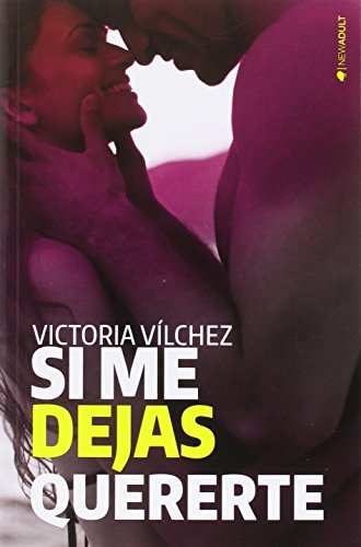 Si me dejas quererte (NEW ADULT)