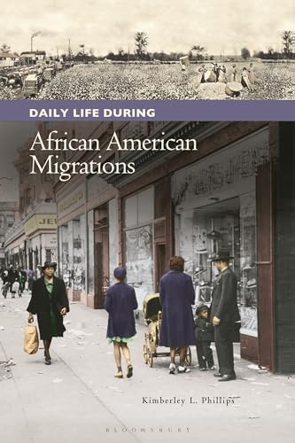 Daily Life during African American Migrations (The Greenwood Press Daily Life Through History Series: Daily Life in the United States) - image 1