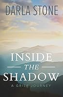 Inside the Shadow: A Grief Journey 1632960508 Book Cover