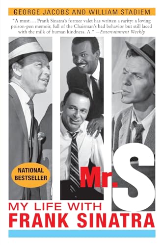 Mr. S: My Life with Frank Sinatra – A Classic Showbiz Memoir: Funny, Sordid, and Shocking Stories...