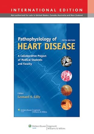 Pathophysiology of Heart Disease: A Collaborative Project of Medical ...