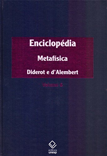Enciclopédia, ou dicionário razoado das ciências, das artes e dos ofícios, volume 6: metafísica