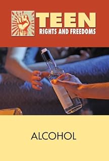 Alcohol (Teen Rights and Freedoms)
