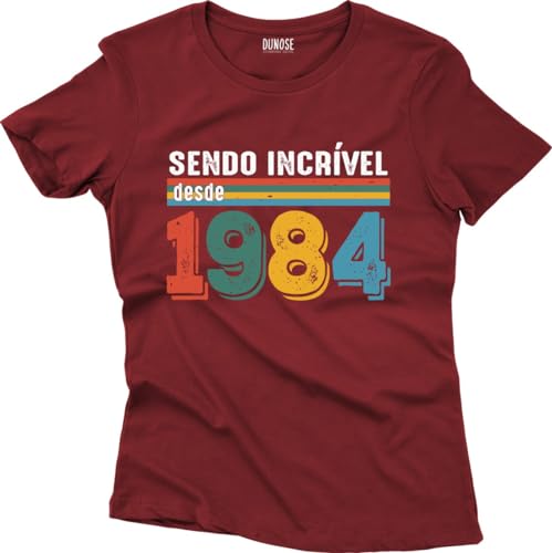 Camiseta Algodão Feminina sendo Incrível desde 1984 Tamanho:GG;Cor:Vinho