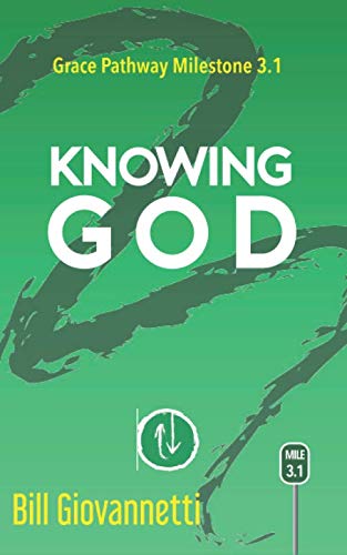 Knowing God: Grace Pathway Milestone 3.1 (The Grace Pathway)