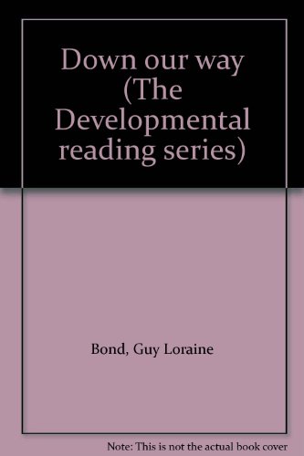 Down our way (The Developmental reading series) B0007HG082 Book Cover