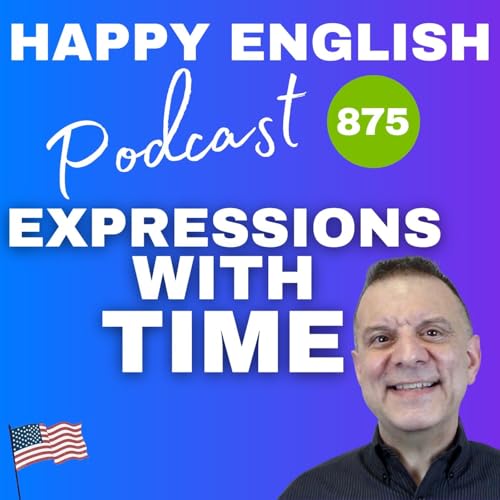 875 - Expressions with Time in Everyday English Podcast Por capa