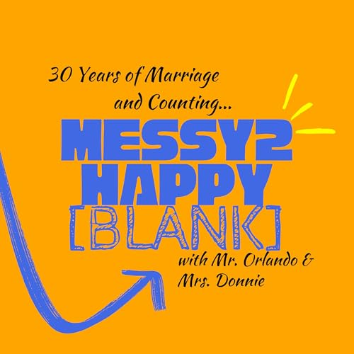 Messy2Happy [BLANK] Podcast cover art