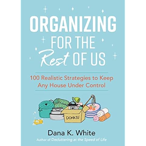 Organizing for the Rest of Us: 100 Realistic Strategies to Keep Any House Under Control Cover