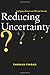 Reducing Uncertainty: Intelligence Analysis and National Security