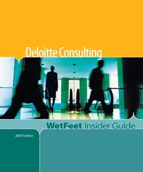 Deloitte Consulting (WetFeet Insider Guide)