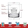 Old Lives Matter Whiskey Scotch Glass 11 oz- Funny... #2