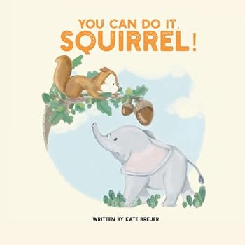 Paperback You can do it, Squirrel! Book