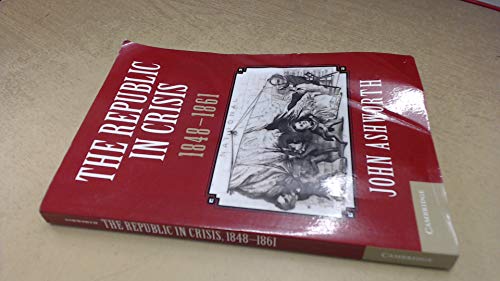 The Republic in Crisis, 1848–1861