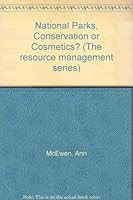 National Parks, Conservation or Cosmetics? 0047190035 Book Cover
