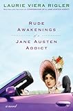 Rude Awakenings of a Jane Austen Addict: A Novel (Jane Austen Addict Series)