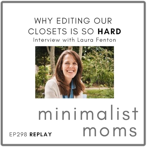 [REPLAY] Why Editing Our Closets Is So HARD | Laura Fenton Podcast Por  arte de portada