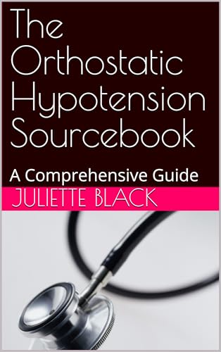 The Orthostatic Hypotension Sourcebook