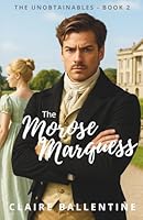 The Morose Marquess (The Unobtainables) 0645114332 Book Cover
