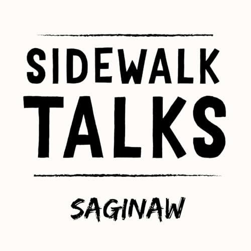 Sidewalk Talks Podcast Por Riverfront Saginaw / Storyville arte de portada