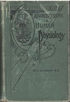 Hardcover Advanced Lessons in Human Physiology and Hygiene (The Practical Seriesof School Physiologies) Book