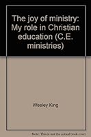 The joy of ministry: My role in Christian education 089367026X Book Cover