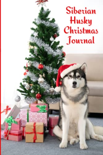 Siberian Husky Christmas Journal: A Holiday Lined Notebook or Diary and Journal – Christmas Holiday Gift Idea for Siberian Husky Mom or Dad [Santa Hat]